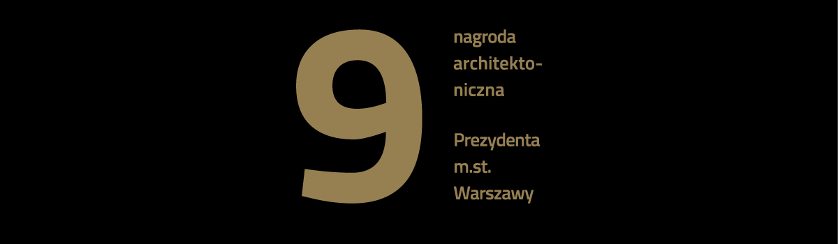 [9. edycja Nagrody Architektonicznej Prezydenta m.st. Warszawy]
